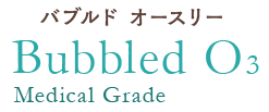 medical grade Bubble O3(バブルドオースリー）